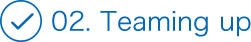02. Teaming up