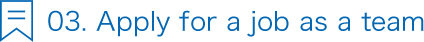03. Apply for a job as a team