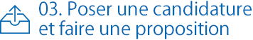 03. Poser une candidature et faire une proposition
