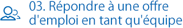 03. Répondre à une offre d'emploi en tant qu'équipe