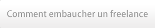 Comment embaucher un freelance